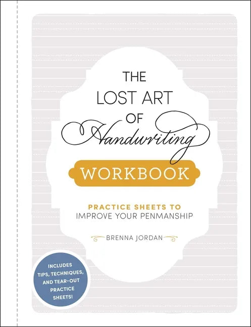 The Lost Art of Handwriting Workbook: Practice Sheets to Improve Your Penmanship - Paperback