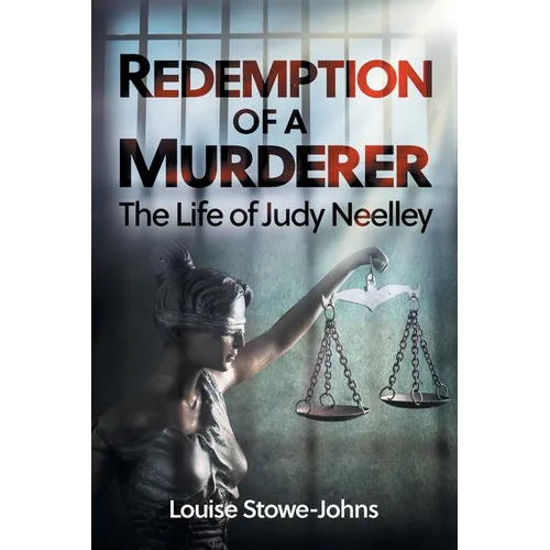 Redemption of a Murderer: The Judy Neelley Story - Paperback