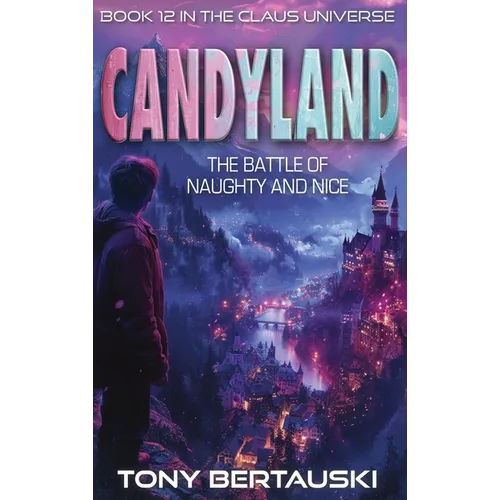 Candyland: The Battle of Naughty and Nice - Hardcover