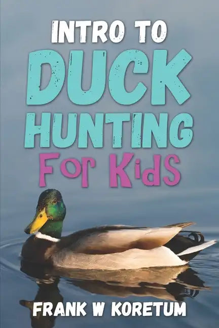 Intro to Duck Hunting for Kids - Paperback