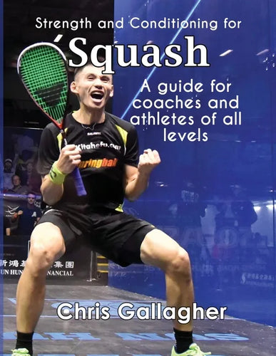 Strength and Conditioning for Squash: A guide for coaches and athletes of all levels - Paperback