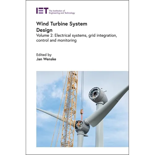 Wind Turbine System Design: Electrical Systems, Grid Integration, Control and Monitoring - Hardcover