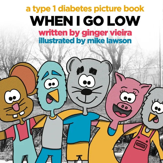 When I Go Low: A Type 1 Diabetes Picture Book - Paperback