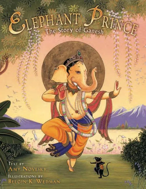 Elephant Prince: The Story of Ganesh - Hardcover