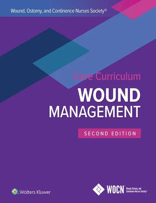 Wound, Ostomy, and Continence Nurses Society Core Curriculum: Wound Management - Paperback