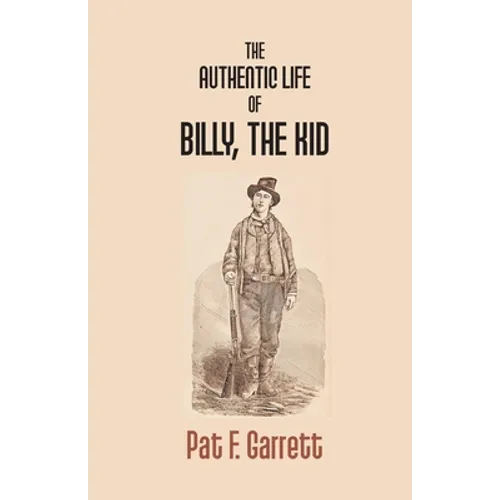 The Authentic Life Of Billy The Kid - Paperback