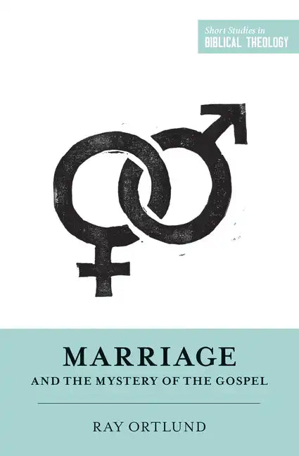 Marriage and the Mystery of the Gospel - Paperback