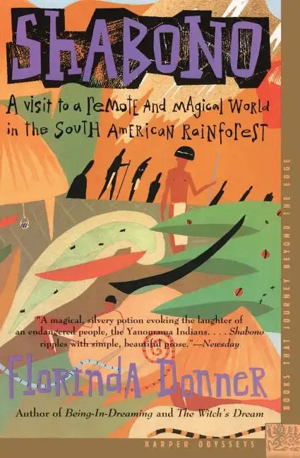 Shabono: A Visit to a Remote and Magical World in the South American Rain Forest - Paperback