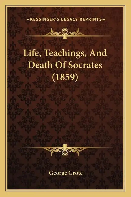 Life, Teachings, And Death Of Socrates (1859) - Paperback