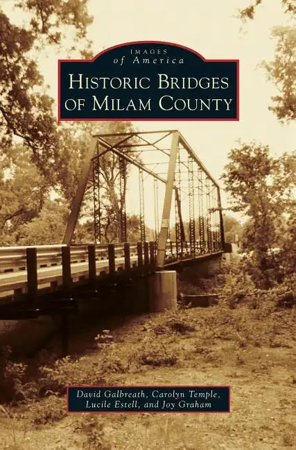 Historic Bridges of Milam County - Hardcover