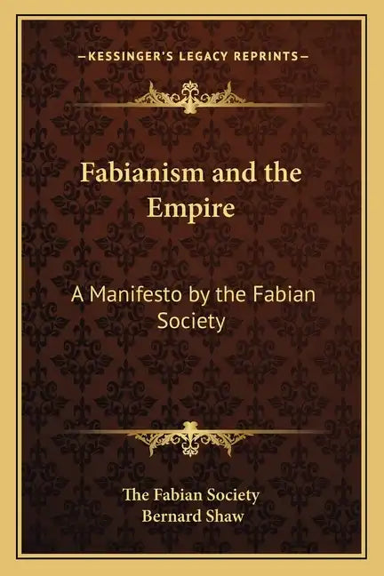 Fabianism and the Empire: A Manifesto by the Fabian Society - Paperback