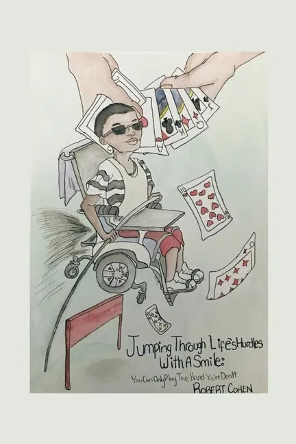 Jumping Through Life's Hurdles with a Smile: You Can Only Play the Hand You're Dealt - Paperback