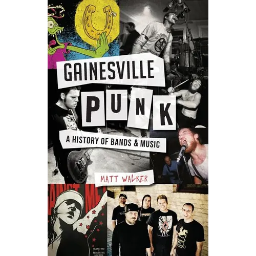 Gainesville Punk: A History of Bands & Music - Hardcover