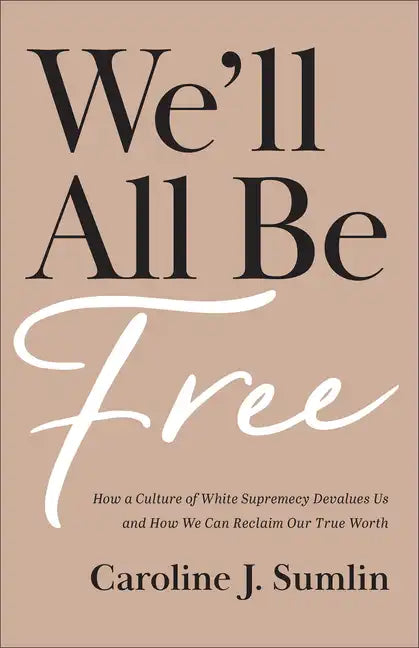 We'll All Be Free - Hardcover