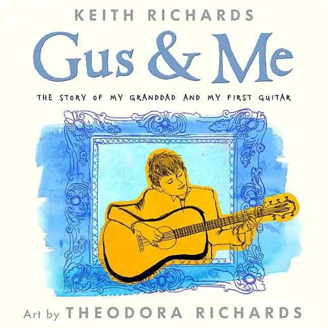 Gus & Me: The Story of My Granddad and My First Guitar - Hardcover