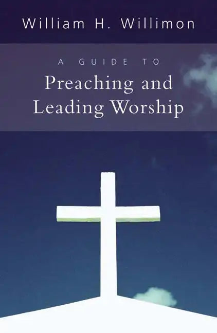 A Guide to Preaching and Leading Worship - Paperback