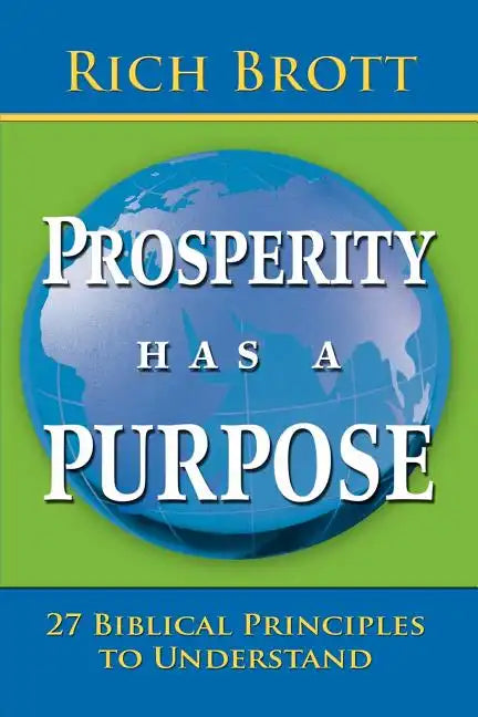 Prosperity Has a Purpose: 27 Biblical Principles to Understand - Paperback