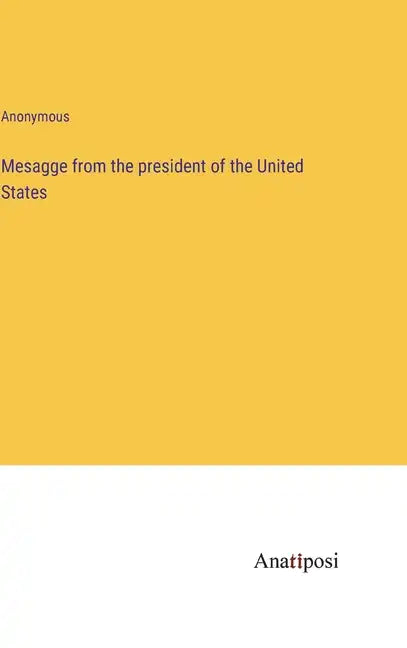Mesagge from the president of the United States - Hardcover