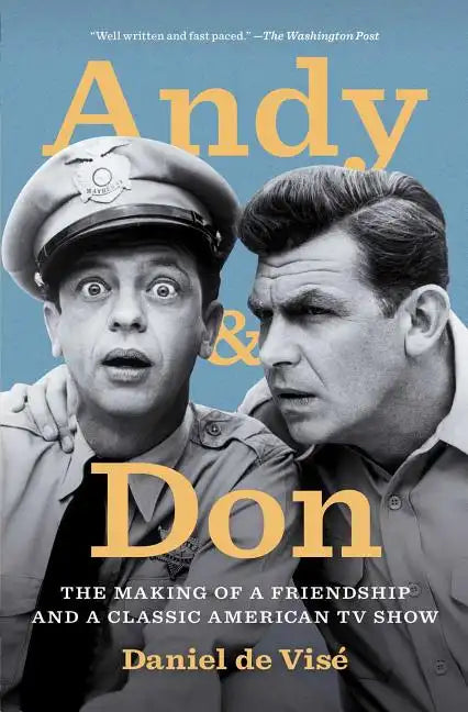 Andy and Don: The Making of a Friendship and a Classic American TV Show - Paperback