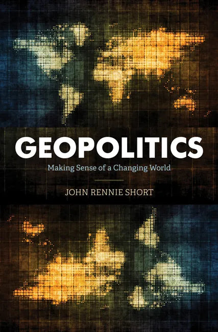 Geopolitics: Making Sense of a Changing World - Paperback