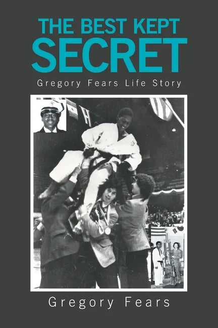 The Best Kept Secret: Gregory Fears Life Story - Paperback