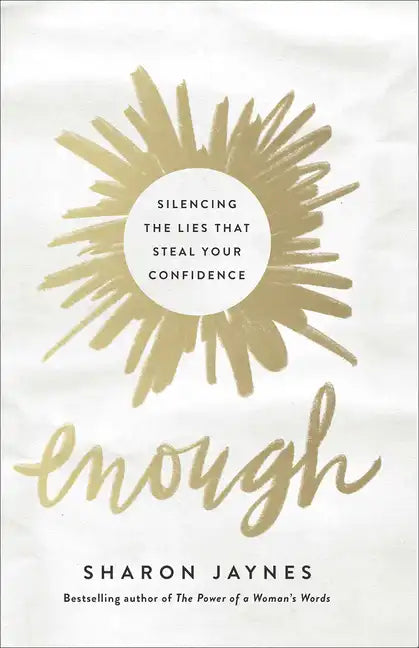 Enough: Silencing the Lies That Steal Your Confidence - Paperback
