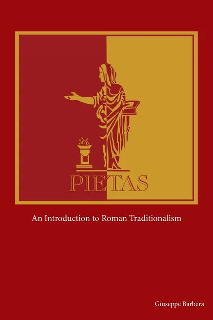 Pietas: An Introduction to Roman Traditionalism - Paperback