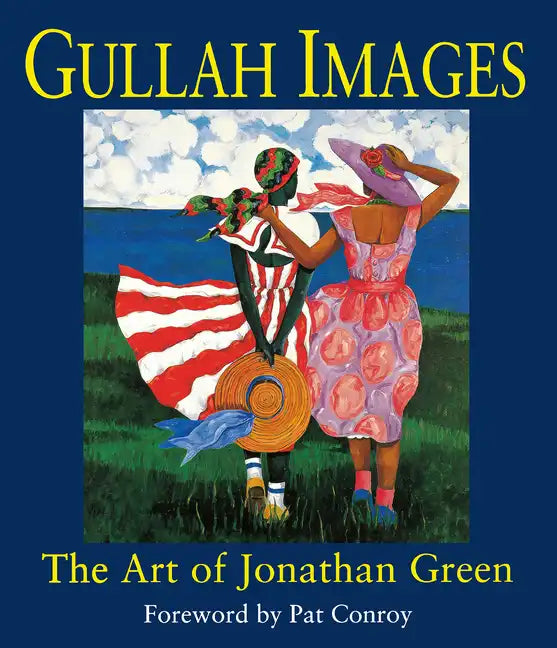 Gullah Images: The Art of Jonathan Green - Hardcover