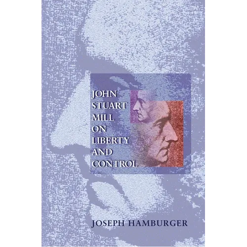 John Stuart Mill on Liberty and Control - Paperback