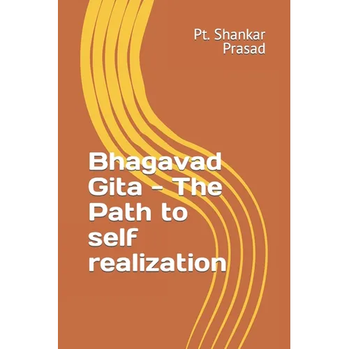 Bhagvad Gita: The Path to self realization - Paperback