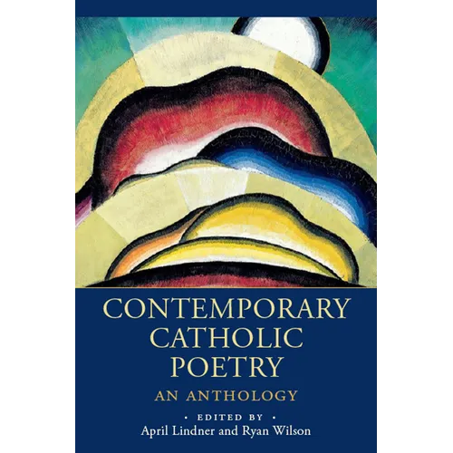 Contemporary Catholic Poetry: An Anthology - Paperback