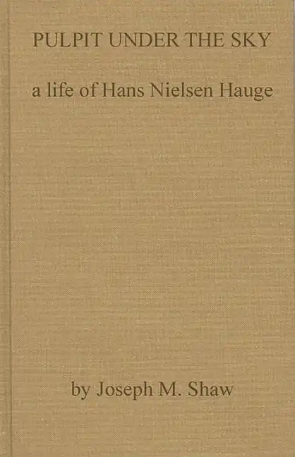 Pulpit Under the Sky: A Life of Hans Nielsen Hauge - Hardcover