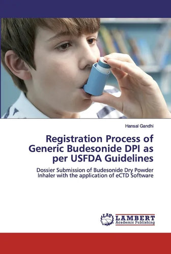 Registration Process of Generic Budesonide DPI as per USFDA Guidelines - Paperback