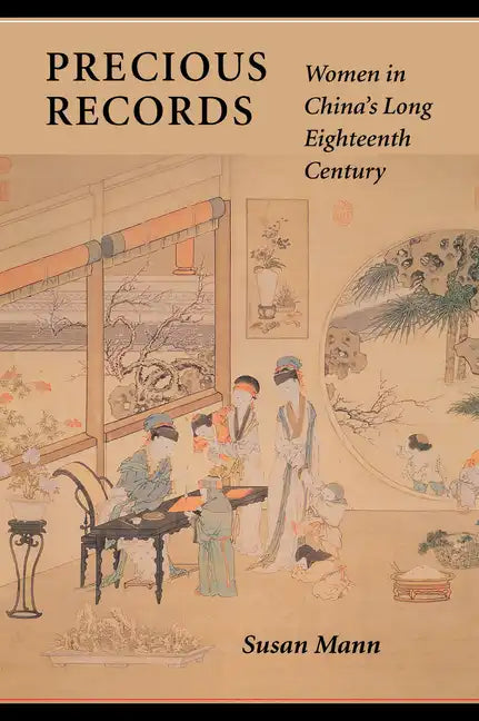 Precious Records: Women in China's Long Eighteenth Century - Paperback