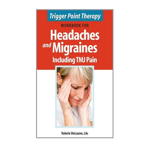Trigger Point Therapy Workbook for Headaches & Migraines Including TMJ Pain - Paperback
