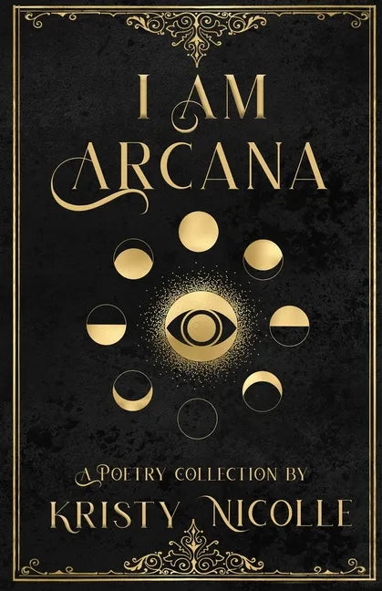I Am Arcana: A Tarot Inspired Poetry Collection - Paperback