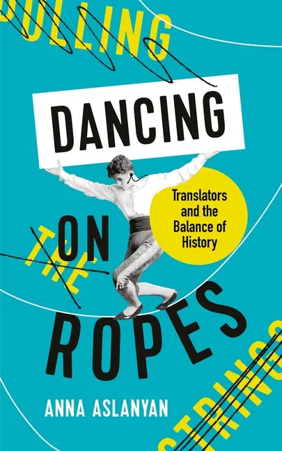 Dancing on Ropes - Hardcover