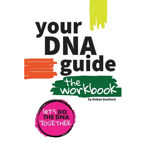 Your DNA Guide - The Workbook: Let's Do DNA Together - Paperback