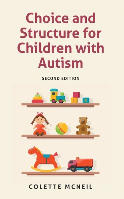 Choice and Structure for Children with Autism: Second Edition - Paperback