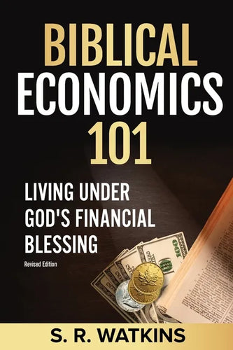 Biblical Economics 101: Living Under God's Financial Blessing - Paperback