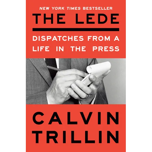 The Lede: Dispatches from a Life in the Press - Paperback