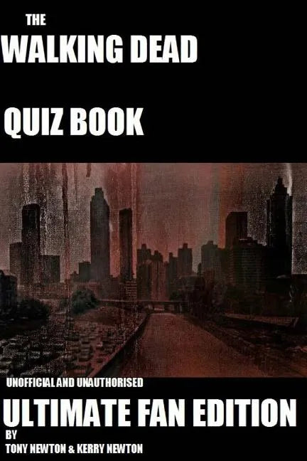 The Walking Dead Quiz Book: Ultimate Fan Edition - Paperback