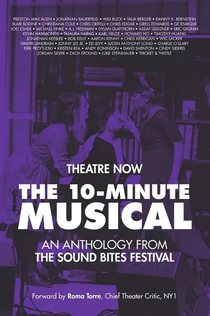 The 10-Minute Musical: An Anthology From The SOUND BITES Festival - Paperback