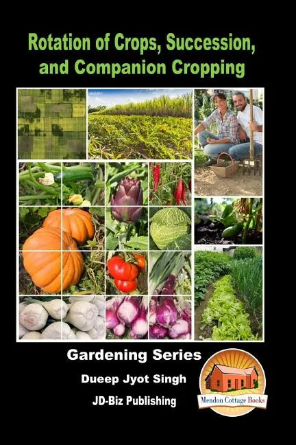 Rotation of Crops, Succession, and Companion Cropping - Paperback