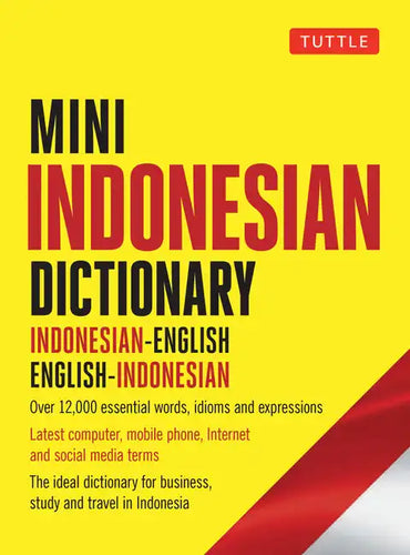 Mini Indonesian Dictionary: Indonesian-English / English-Indonesian; Over 12,000 Essential Words, Idioms and Expressions - Paperback