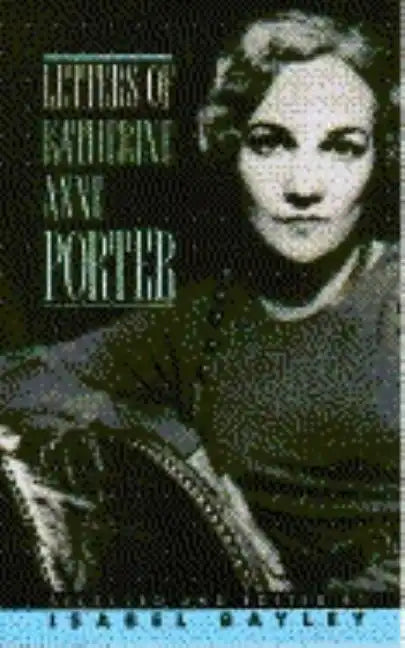 Letters of Katherine A. Porter - Paperback