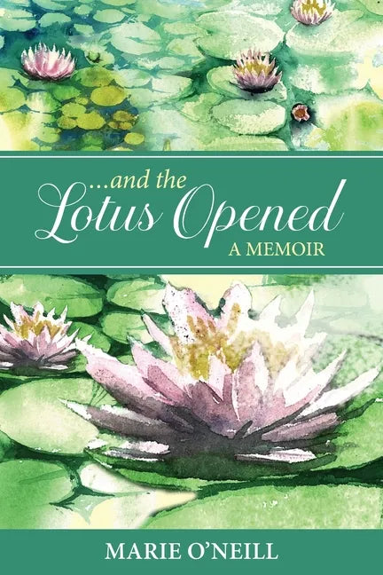 . . . and the Lotus Opened: A Memoir - Paperback