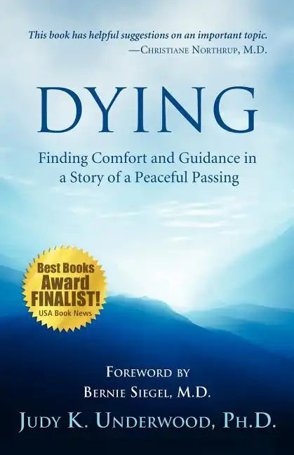 Dying: Finding Comfort and Guidance in a Story of a Peaceful Passing - Paperback