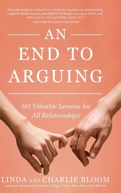 An End to Arguing: 101 Valuable Lessons for All Relationships - Hardcover