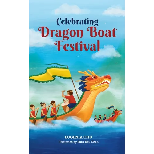 Celebrating Dragon Boat Festival - Hardcover